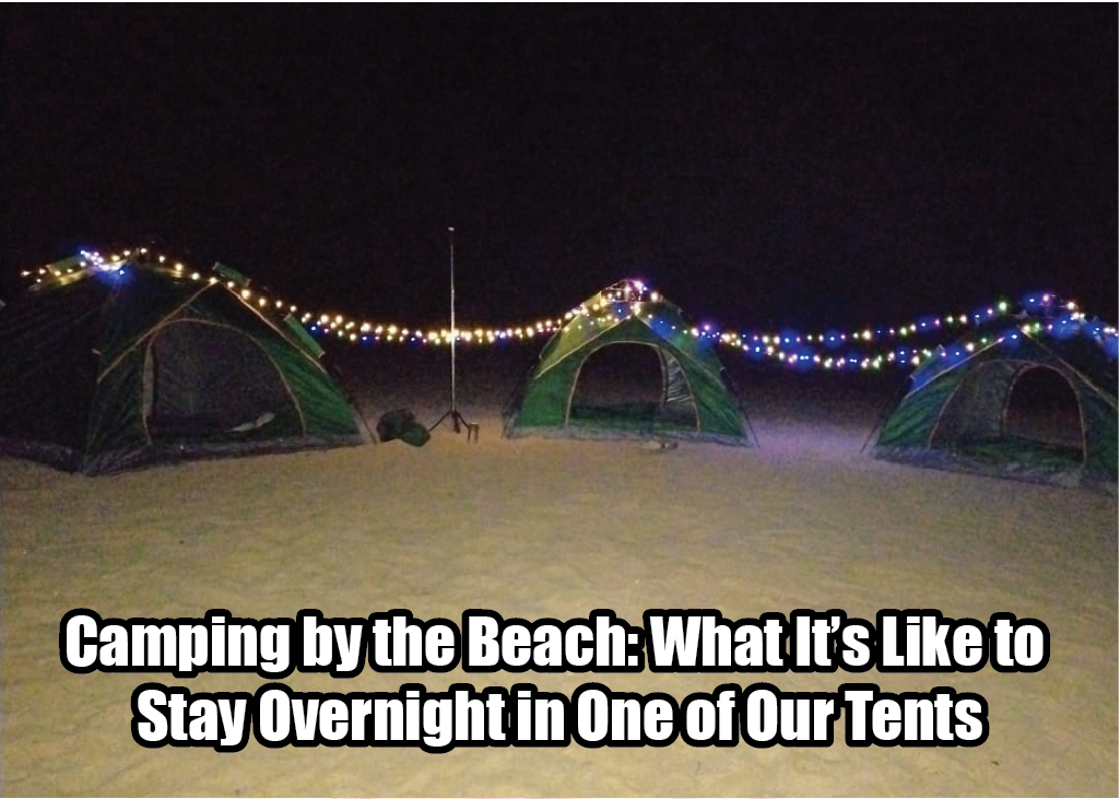 Read more about the article Camping by the Beach: What It’s Like to Stay Overnight in One of Our Tents